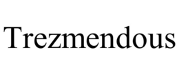 trezmendous