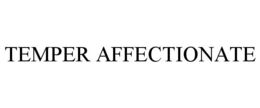 temper affectionate