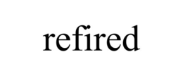 refired