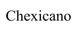 chexicano