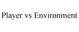 player vs environment