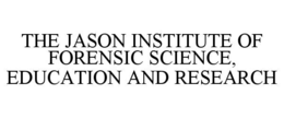 the jason institute of forensic science, education and research