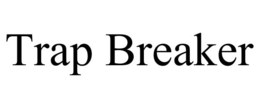 trap breaker
