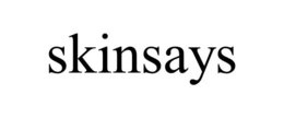 skinsays