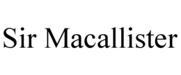 sir macallister