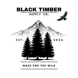 black timber supply co. est.  2026 made for the wild