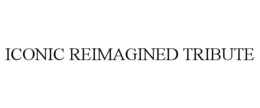 iconic reimagined tribute