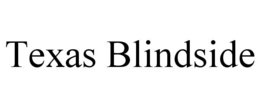 texas blindside