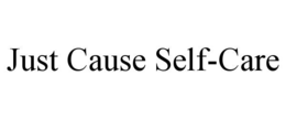 just cause self-care