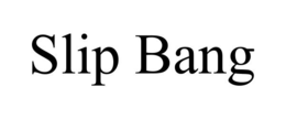slip bang