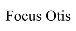focus otis