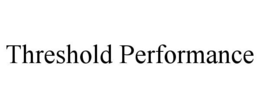 threshold performance