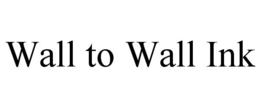 wall to wall ink