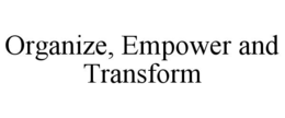organize, empower and transform