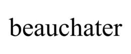 beauchater
