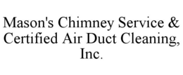 mason's chimney service & certified air duct cleaning, inc.