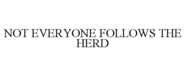 not everyone follows the herd