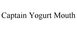 captain yogurt mouth