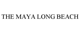 the maya long beach