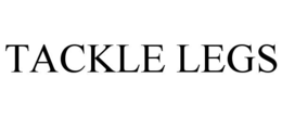tackle legs