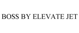 boss by elevate jet