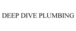 deep dive plumbing