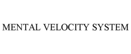 mental velocity system