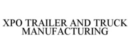 xpo trailer and truck manufacturing