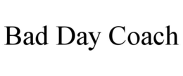 bad day coach