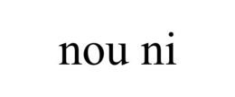 nou ni