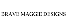 brave maggie designs