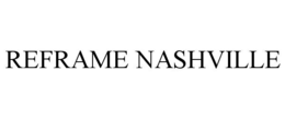 reframe nashville