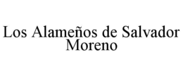 los alameÑos de salvador moreno
