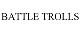 battle trolls