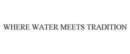 where water meets tradition