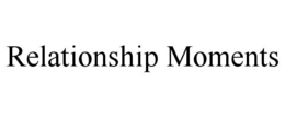 relationship moments