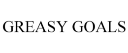 greasy goals