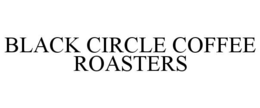 black circle coffee roasters
