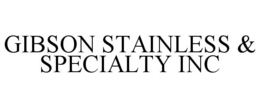 gibson stainless & specialty inc