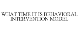 what time it is behavioral intervention model