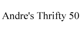 andre's thrifty 50
