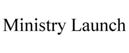 ministry launch