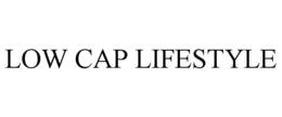 low cap lifestyle