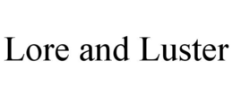lore and luster