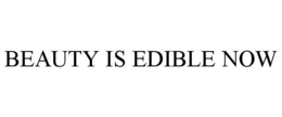 beauty is edible now