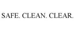 safe. clean. clear.