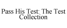 pass his test: the test collection