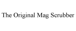 the original mag scrubber