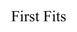 first fits