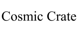 cosmic crate